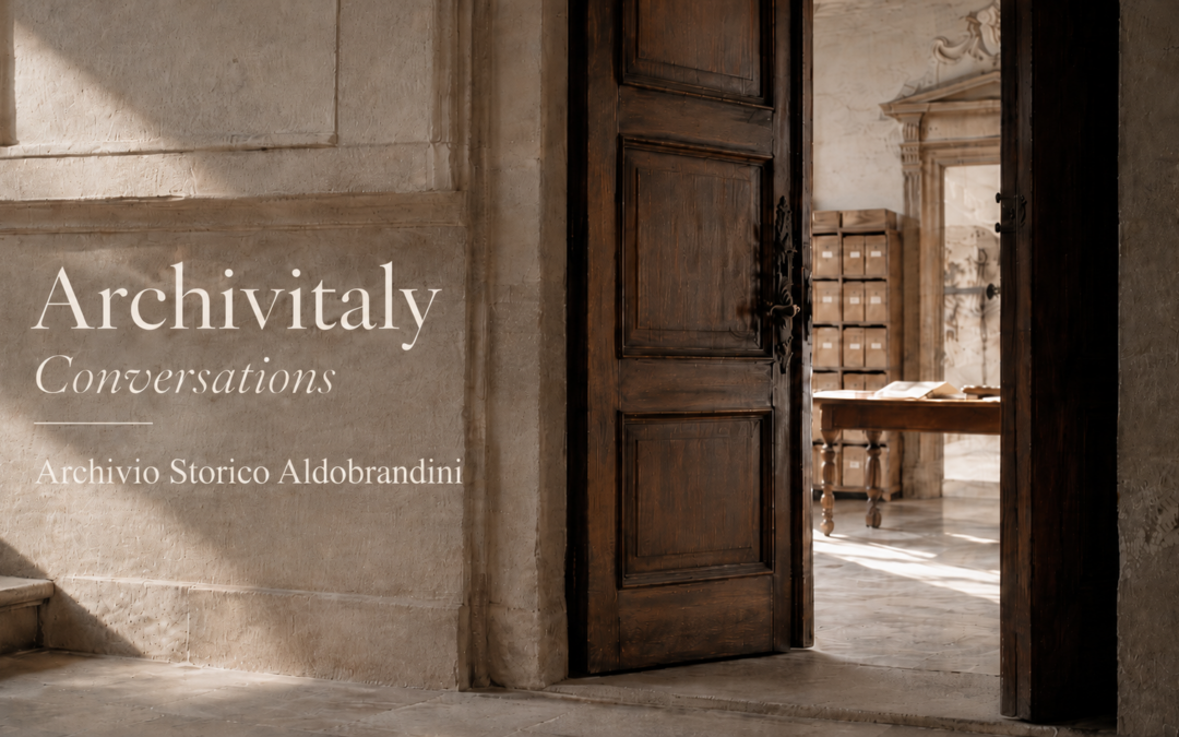 Archivitaly Conversations #1: Inside the Archivio Storico Aldobrandini